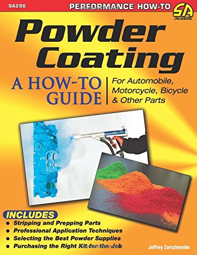 Powder Coating: A How-to Guide for Automotive, Motorcycle, Bicycle and Other Parts (Sa Design) - Merchandise